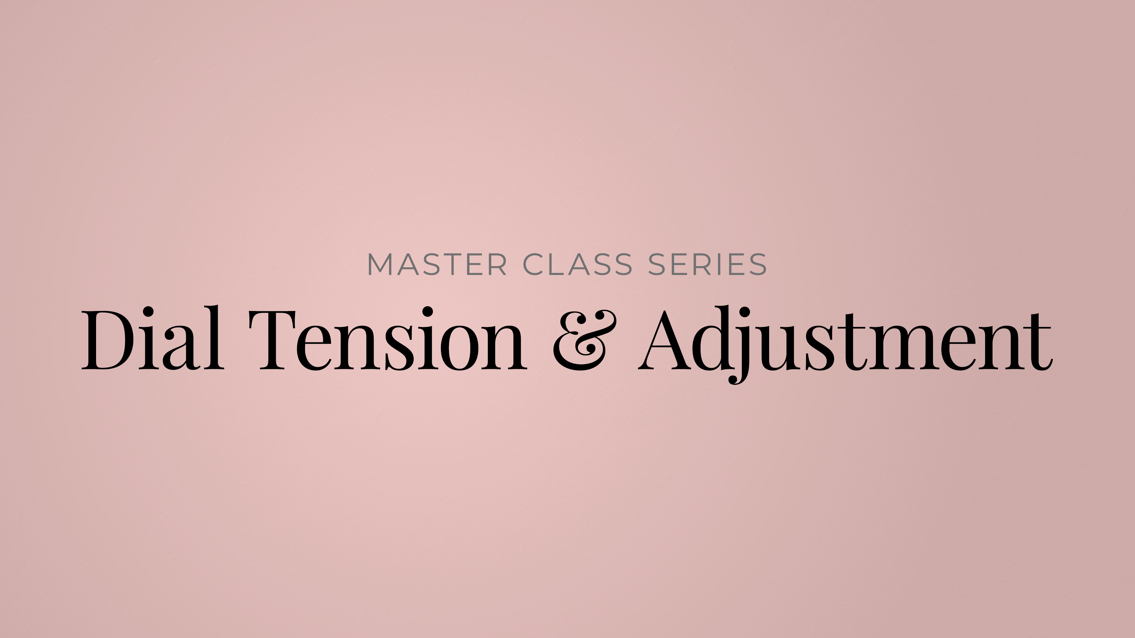 Dial Tension & Adjustment Thumbnail